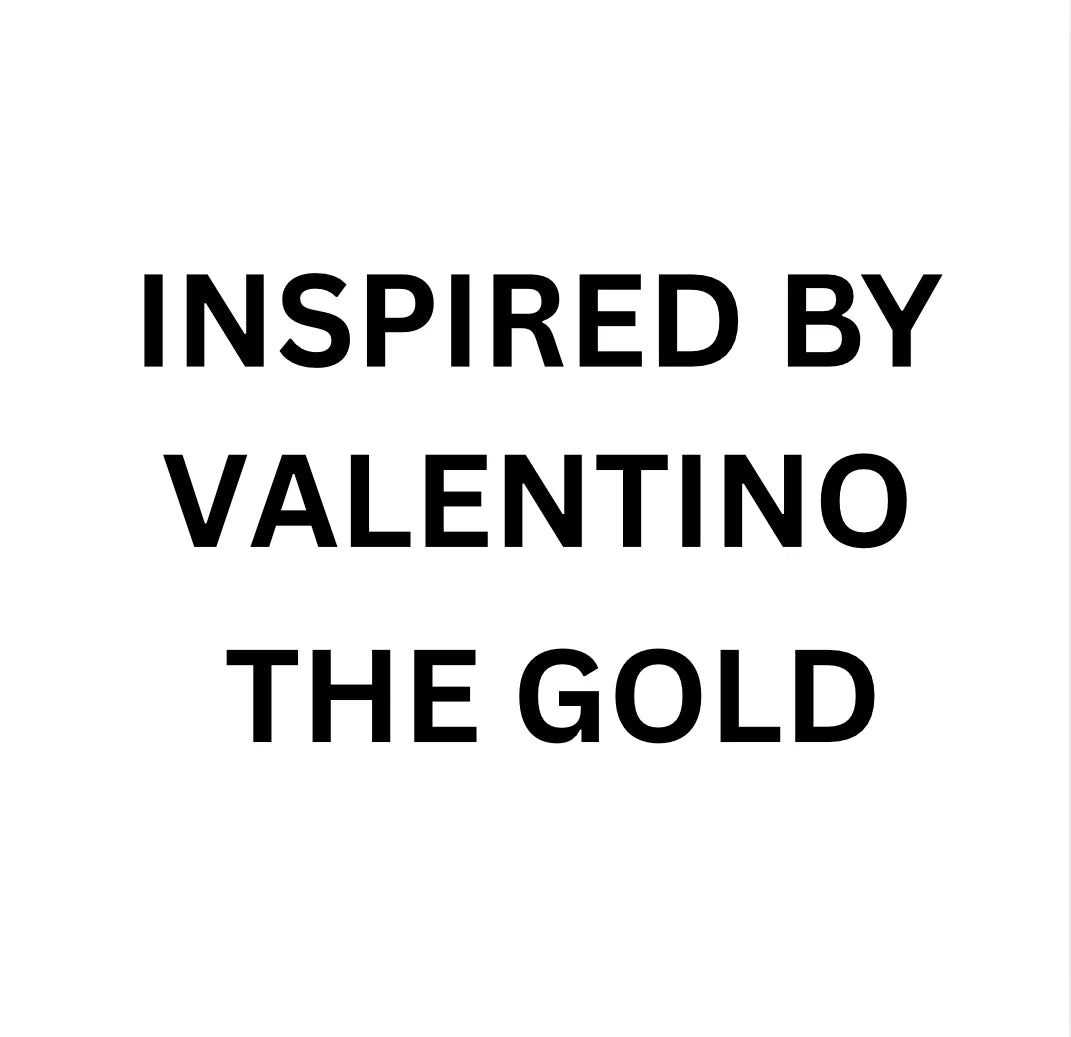 INSPIRED BY VALENTINO THE GOLD