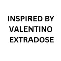 INSPIRED BY VALENTINO EXTRADOSE