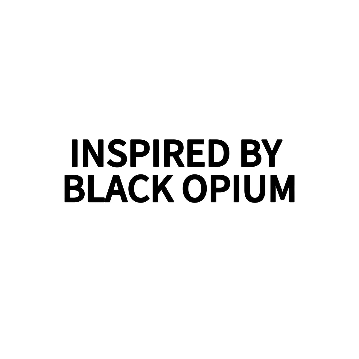 INSPIRED BY BLACK OPIUM