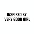 INSPIRED BY VERY GOOD GIRL