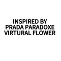 INSPIRED BY PRADA PARADOXE VIRTURAL FLOWER