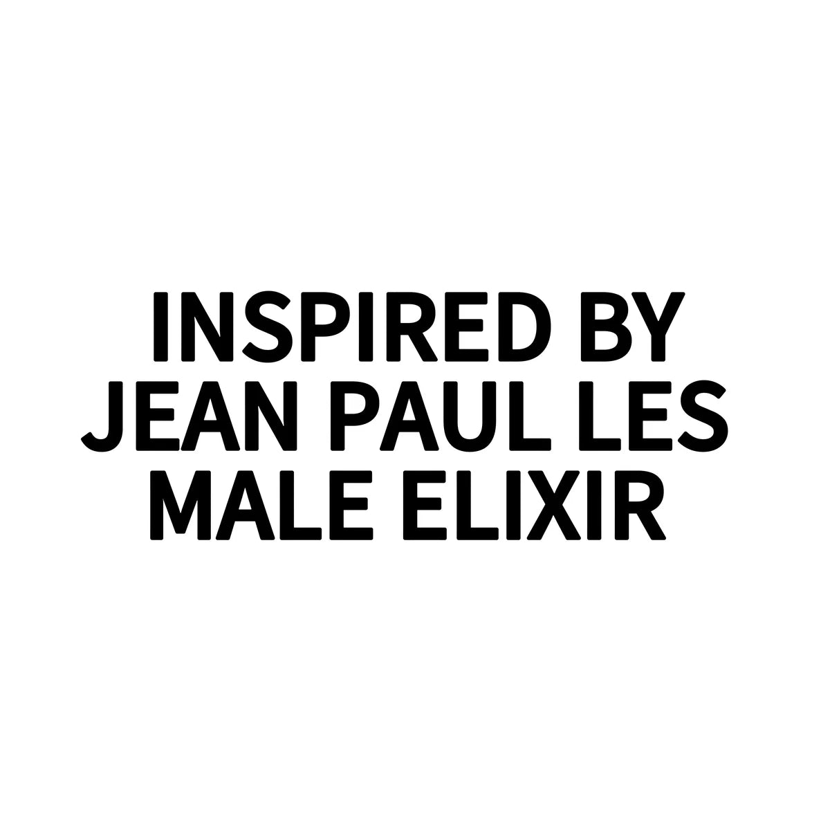 INSPIRED BY JEAN PAUL LE MALE ELIXIR